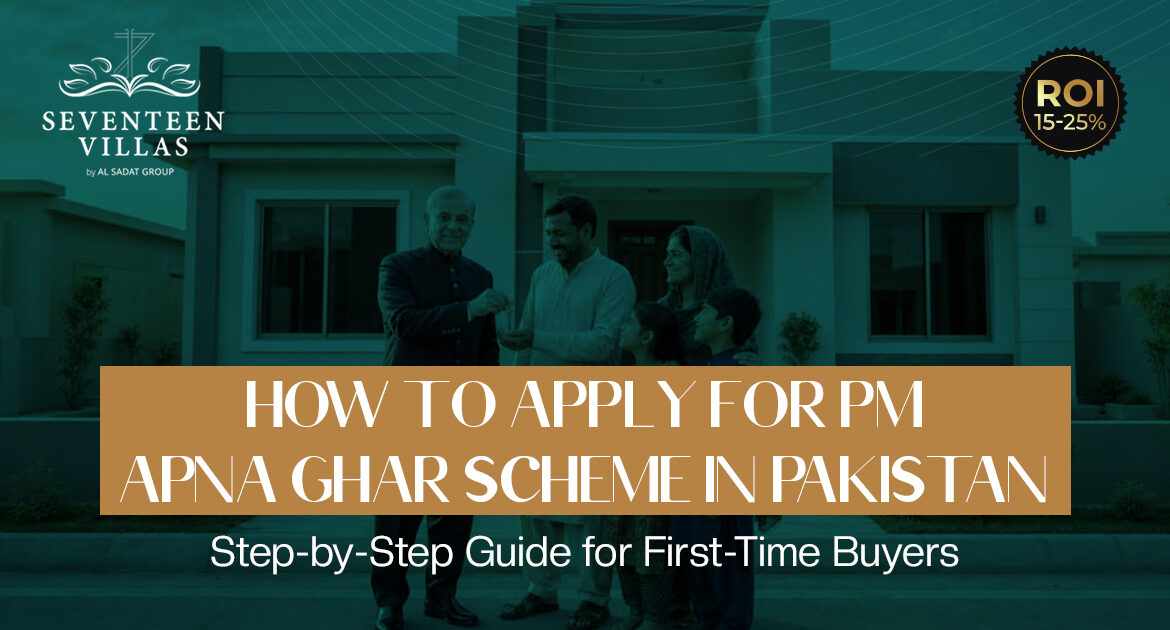 How to Apply for PM Apna Ghar Scheme in Pakistan: Step-by-Step Guide for First-Time Buyers