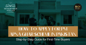 How to Apply for PM Apna Ghar Scheme in Pakistan: Step-by-Step Guide for First-Time Buyers