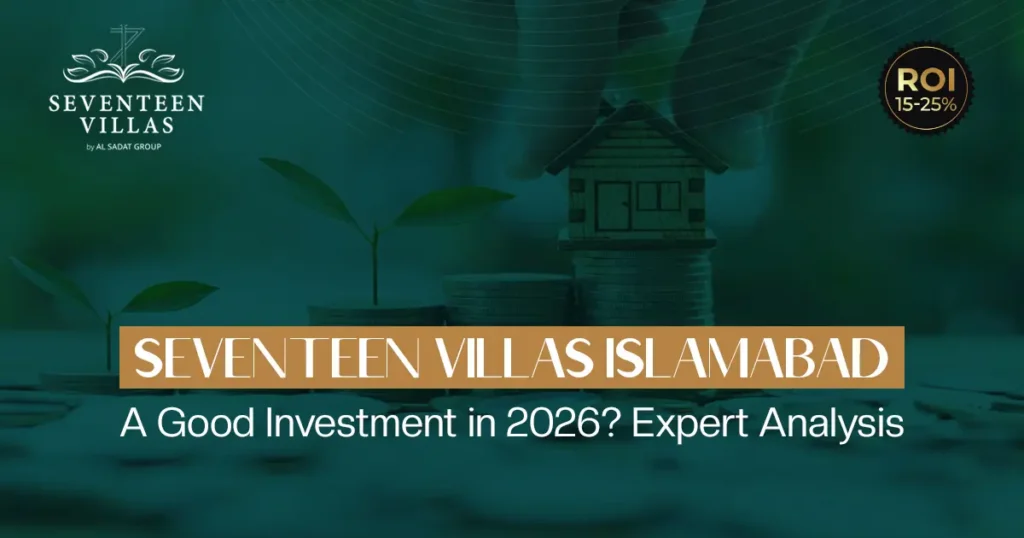 Is Seventeen Villas Islamabad a Good Investment in 2026?