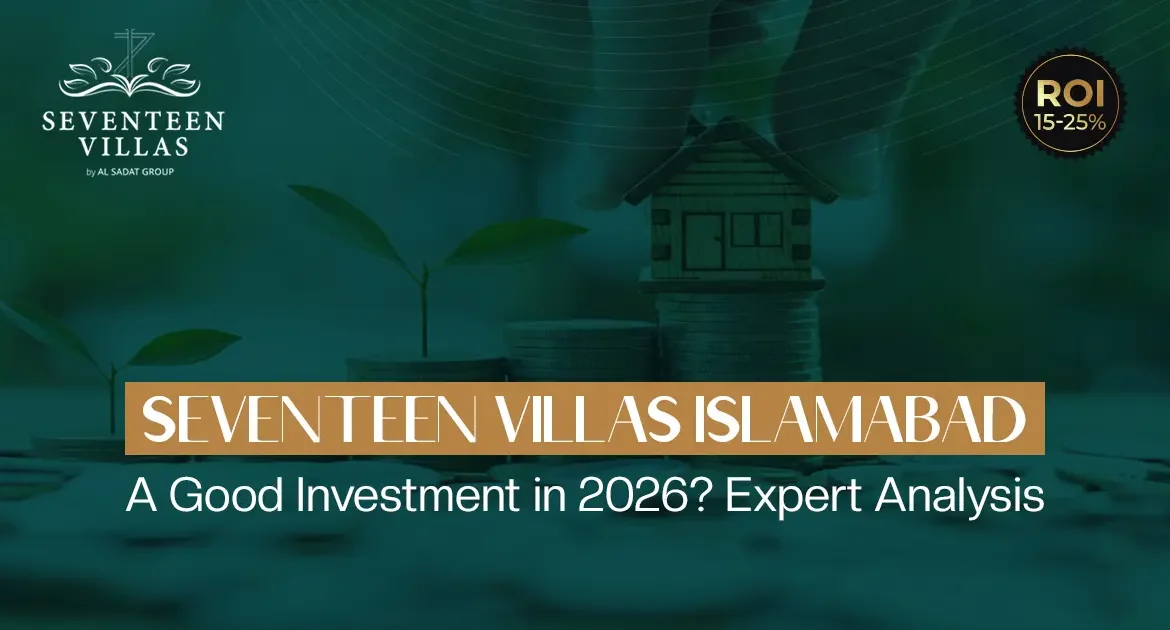 Is Seventeen Villas Islamabad a Good Investment in 2026?