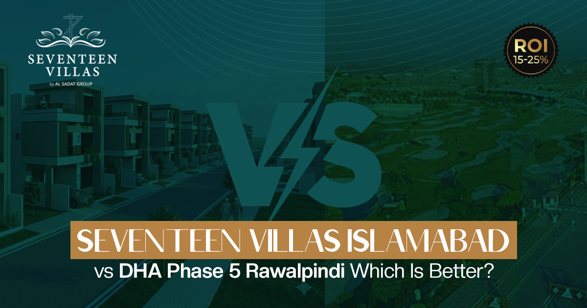 Seventeen Villas Islamabad vs DHA Rawalpindi: Which Is Better?