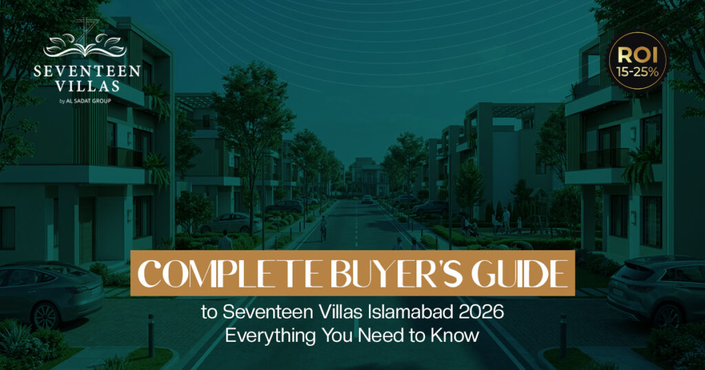 Complete Buyer's Guide to Seventeen Villas Islamabad 2026
