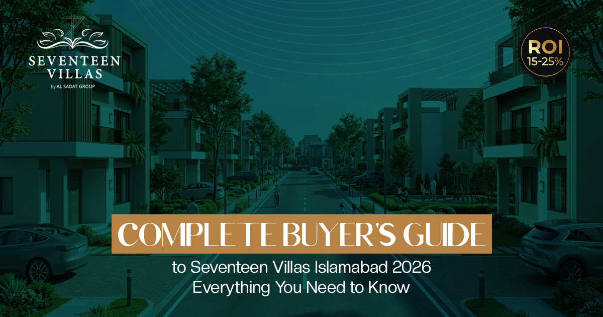 Complete Buyer's Guide to Seventeen Villas Islamabad 2026