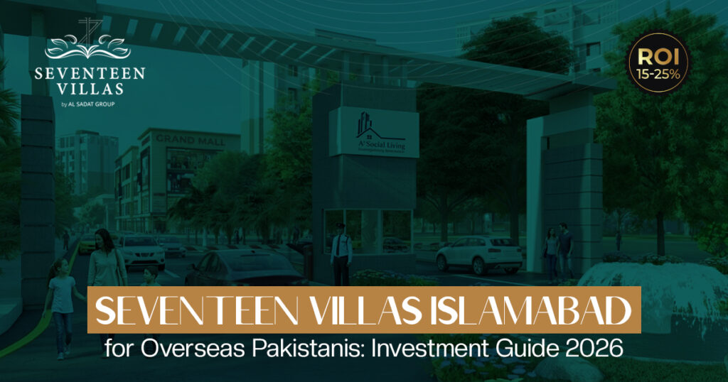 Seventeen Villas Islamabad for Overseas Pakistanis: Complete Investment Guide 2026