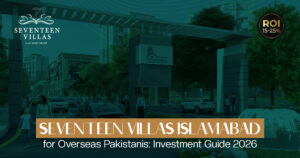 Seventeen Villas Islamabad for Overseas Pakistanis: Complete Investment Guide 2026