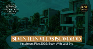 Seventeen Villas Islamabad Installment Plan 2026: Book With Just 5%