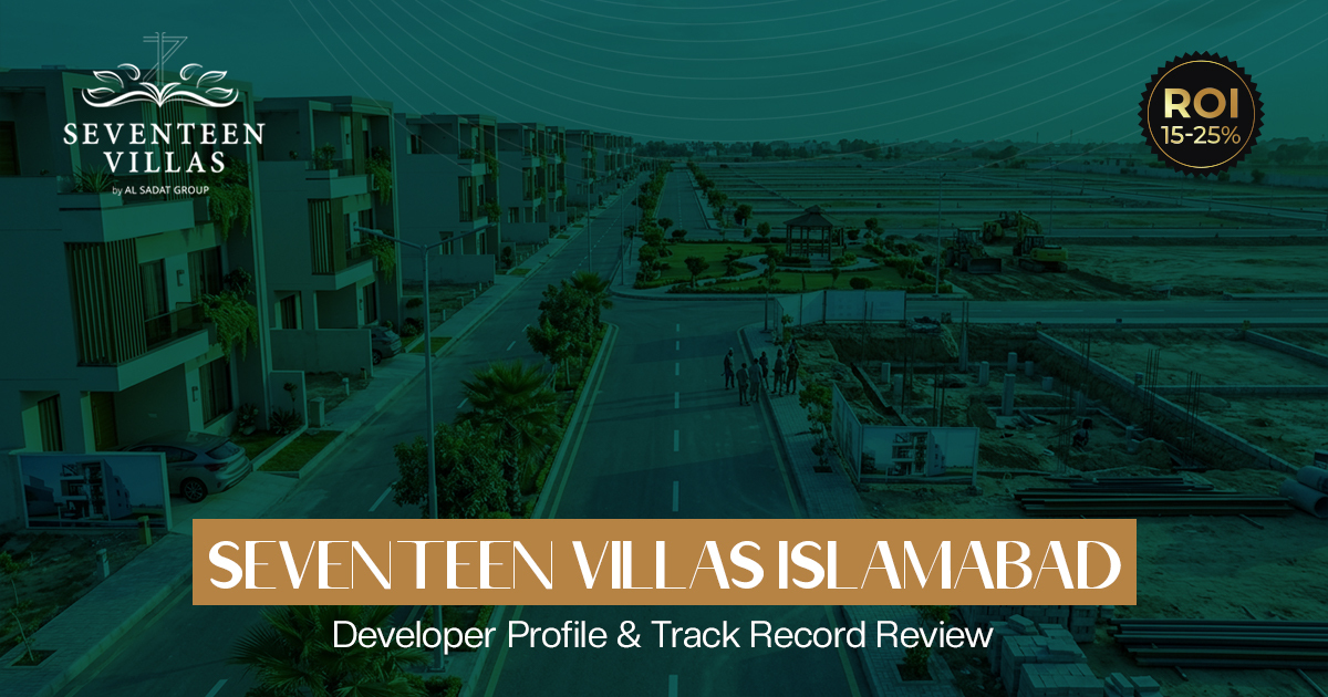 Seventeen Villas Islamabad: Developer Profile & Track Record Review