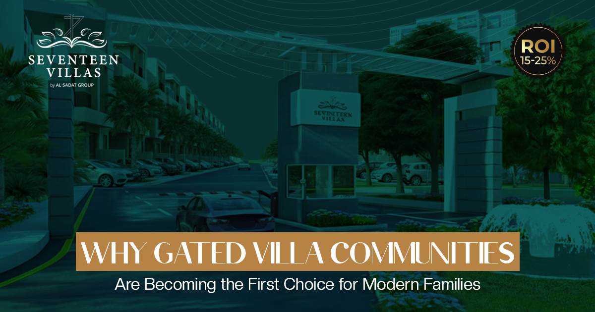 Why Gated Villa Communities Are Becoming the First Choice for Modern Families