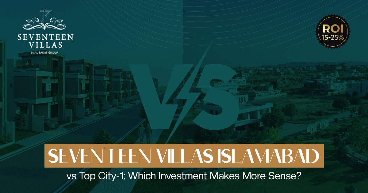 Seventeen Villas Islamabad vs Top City-1: Which Investment Makes More Sense?