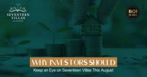 Why Investors Should Keep an Eye on Seventeen Villas This August