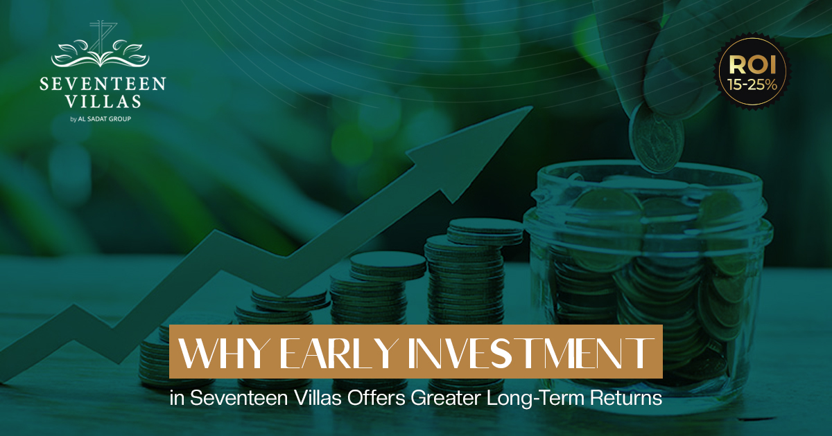 Why Early Investment in Seventeen Villas Pays Off Long-Term