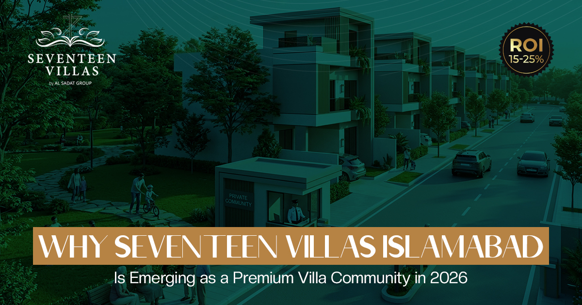 Why Seventeen Villas Islamabad Is Emerging as a Premium Villa Community in 2026