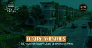 Luxury Amenities That Redefine Modern Living at Seventeen Villas