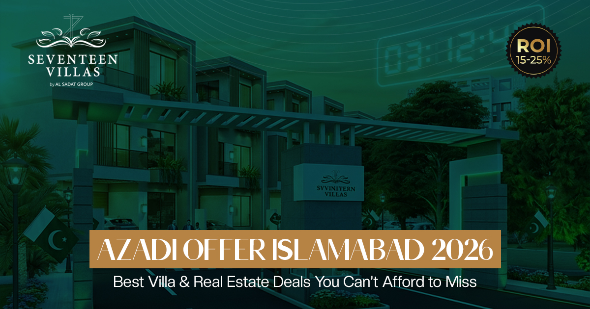 Azadi Offer Islamabad 2026: Best Villa & Real Estate Deals You Can’t Afford to Miss