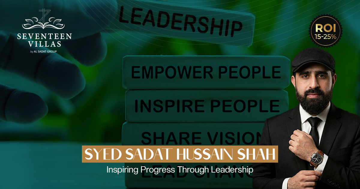 Syed Sadat Hussain Shah: Inspiring Progress Through Leadership