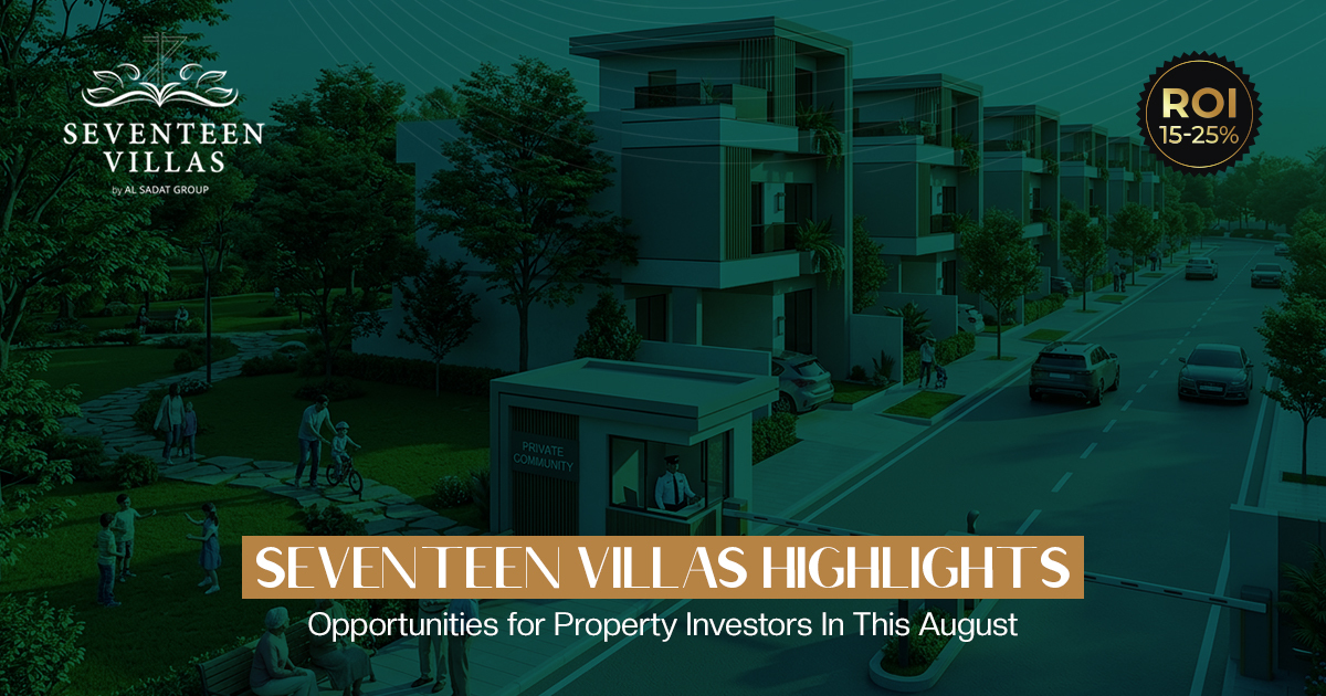 Seventeen Villas Highlights New Opportunities for Property Investors In This August