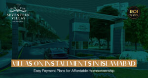 Villas on Installments in Islamabad: Easy Payment Plans for Affordable Homeownership
