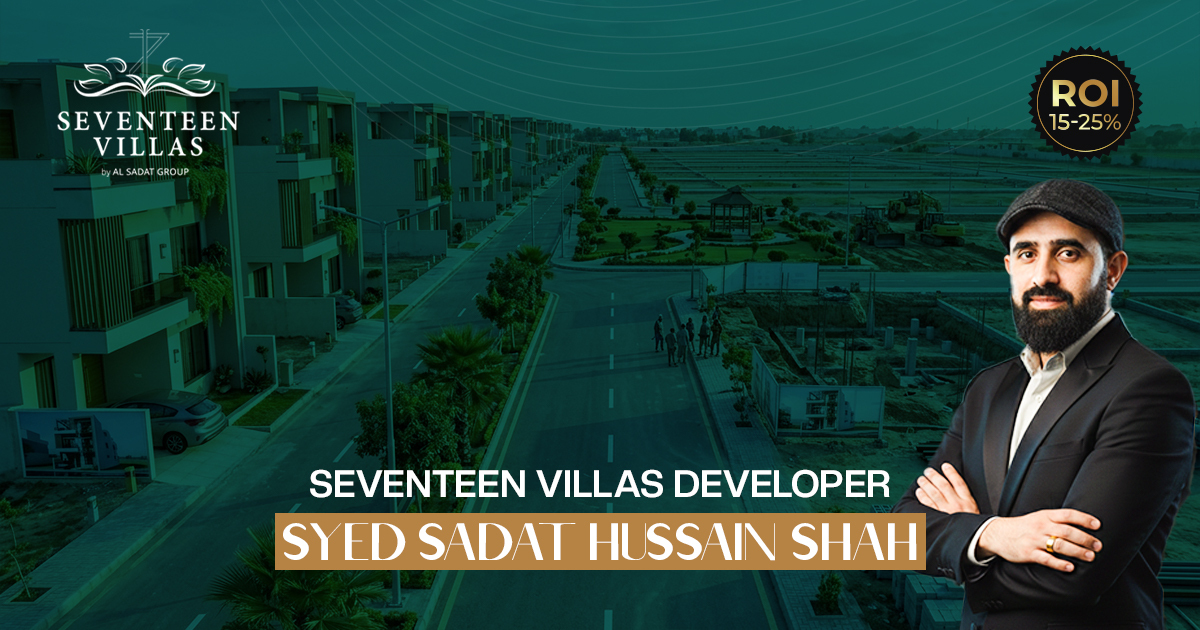 Seventeen Villas Developer – Syed Sadat Hussain Shah