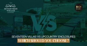 Seventeen Villas vs UpCountry Enclosures: Which to Pick