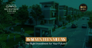 Is Seventeen Villas the Right Investment for Your Future?