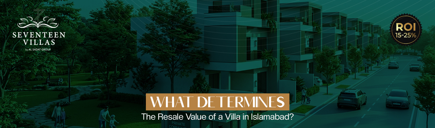 What Determines the Resale Value of a Villa in Islamabad?