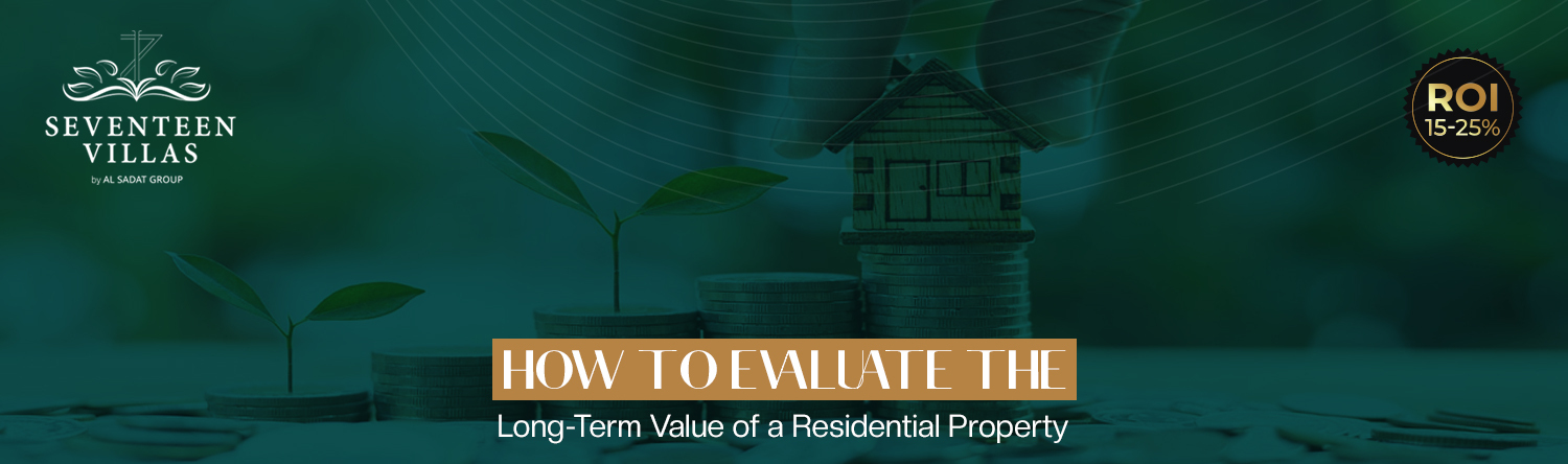 How to Evaluate the Long-Term Value of a Residential Property